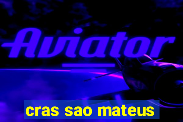 cras sao mateus